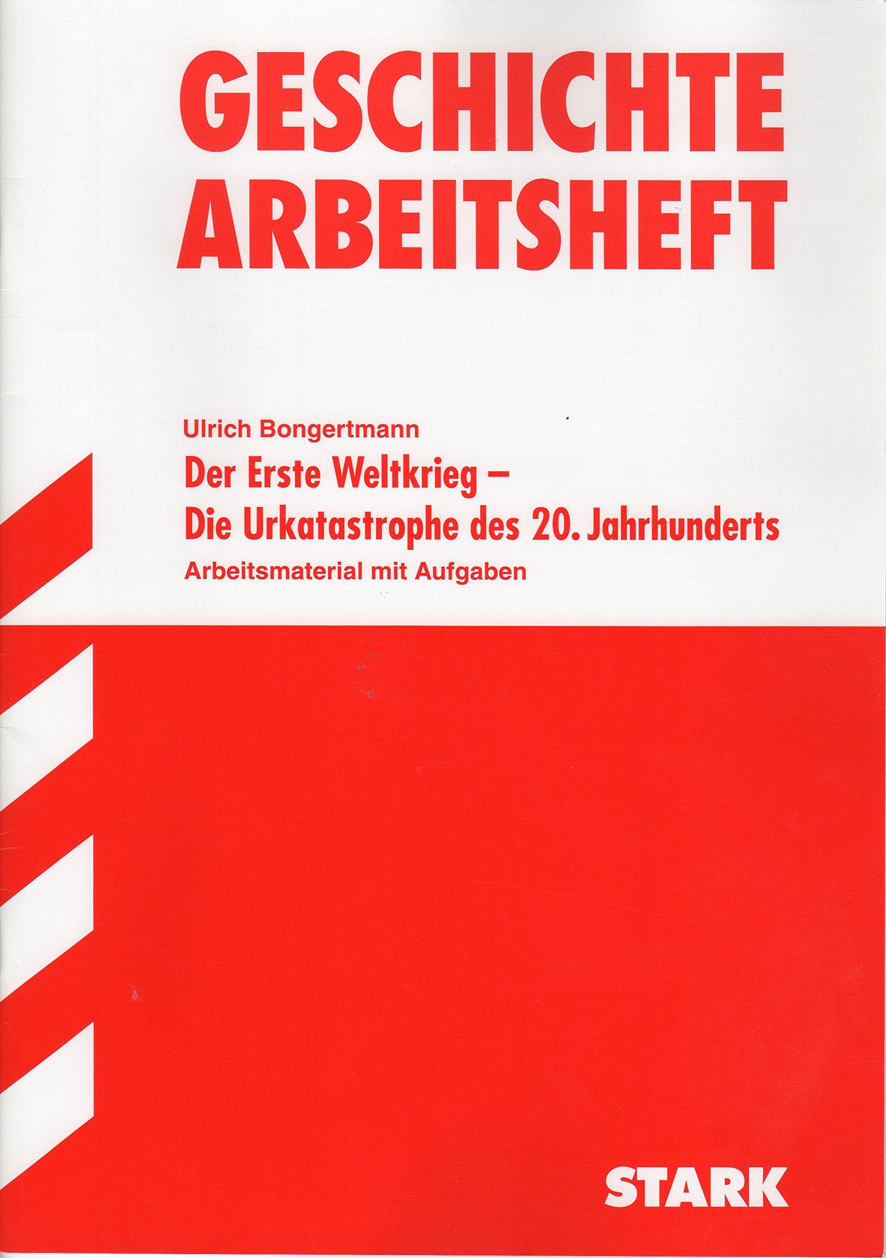 Der erste Weltkrieg: Die Urkatastrophe des 20. Jahrhunderts - Arbeitsmaterial mit Aufgaben Books