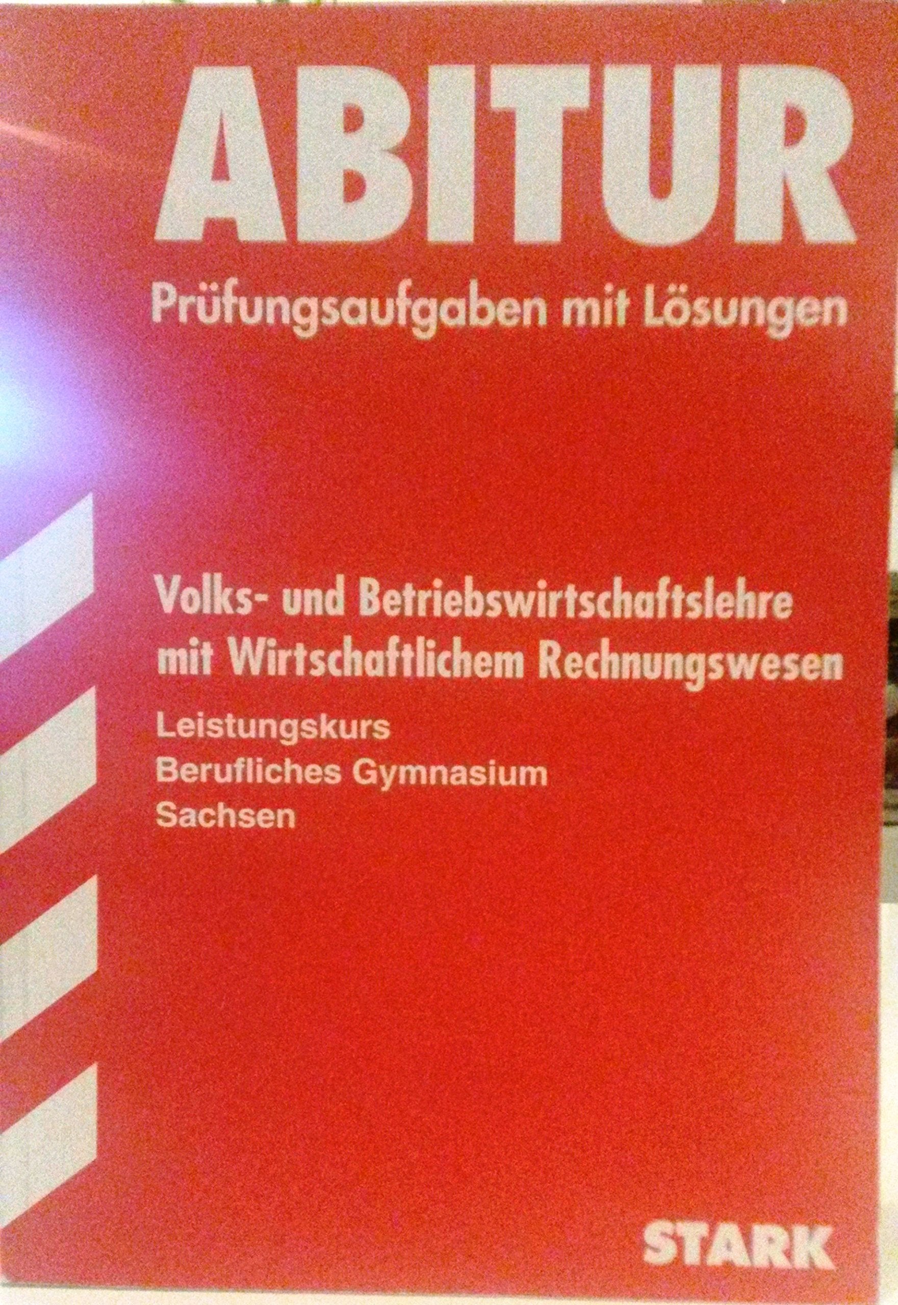 STARK Abitur-Prüfungen VWL und BWL mit Wirtschaftlichem Rechnungswesen - LK Berufl. Gymnasium Sachsen Study Guides