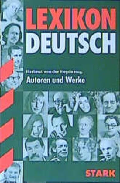 STARK Lexikon Deutsch - Autoren und Werke: Autoren und Werke. Die deutsche Literatur vom Barock bis zur Gegenwart Study Guides