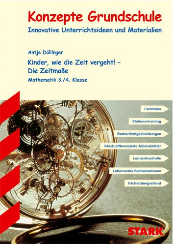 STARK Konzepte Grundschule - Kinder, wie die Zeit vergeht! - Die Zeitmaße Education & Training