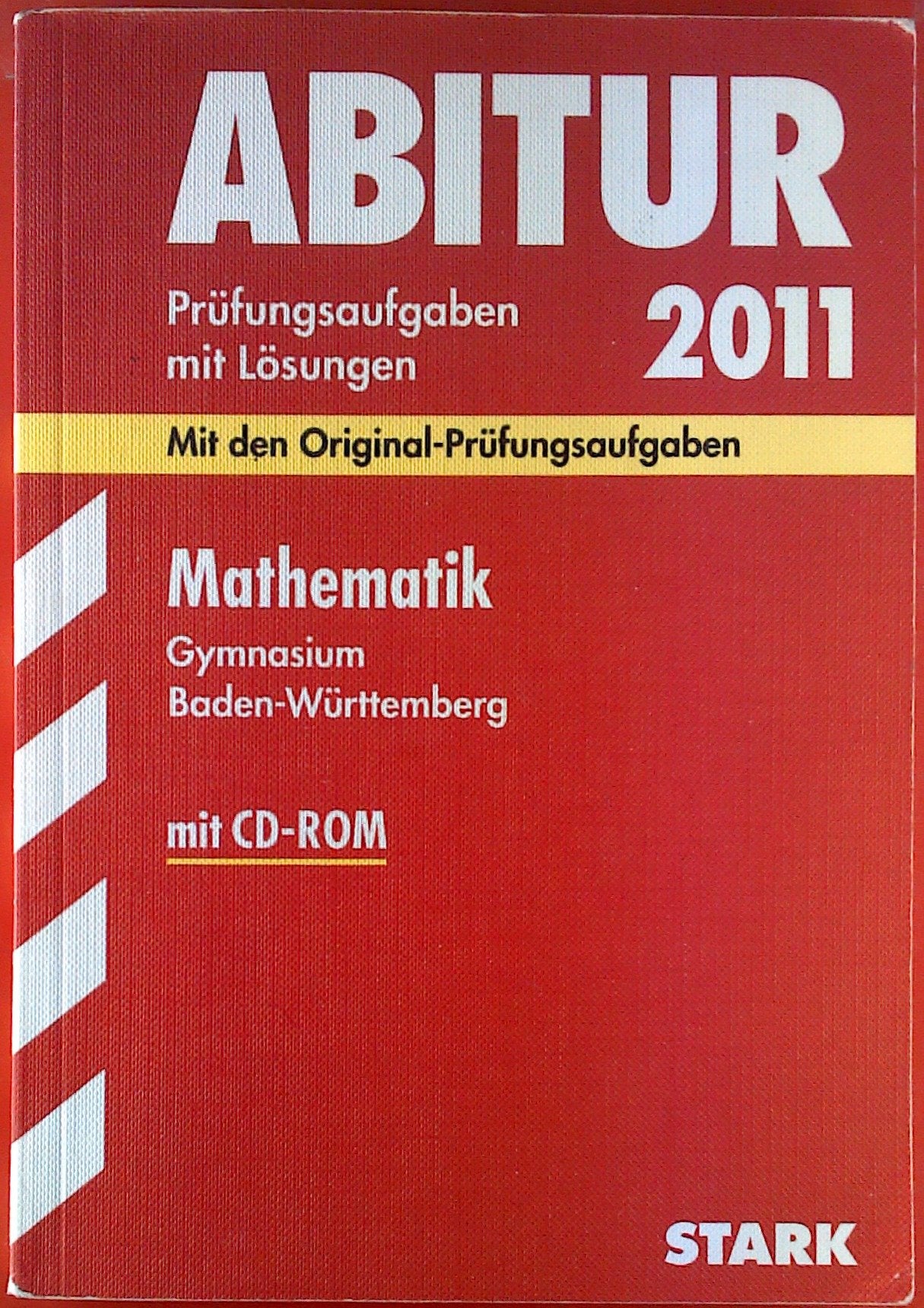 Abitur 2012 Mathematik: Gymnasium Baden-Württemberg. Prüfungsaufgaben mit Lösungen Study Guides