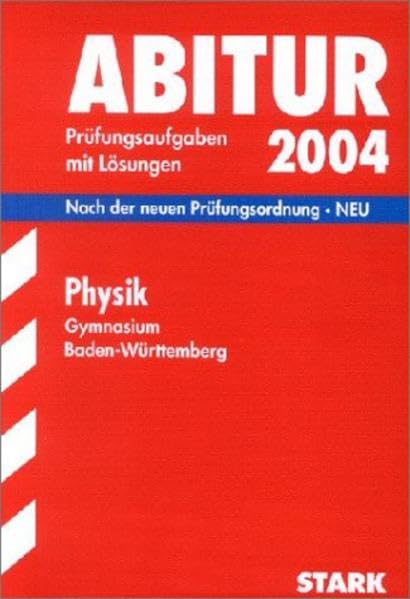 STARK Schriftliche Abiturprüfung Physik Gymnasium Baden-Württemberg Study Guides