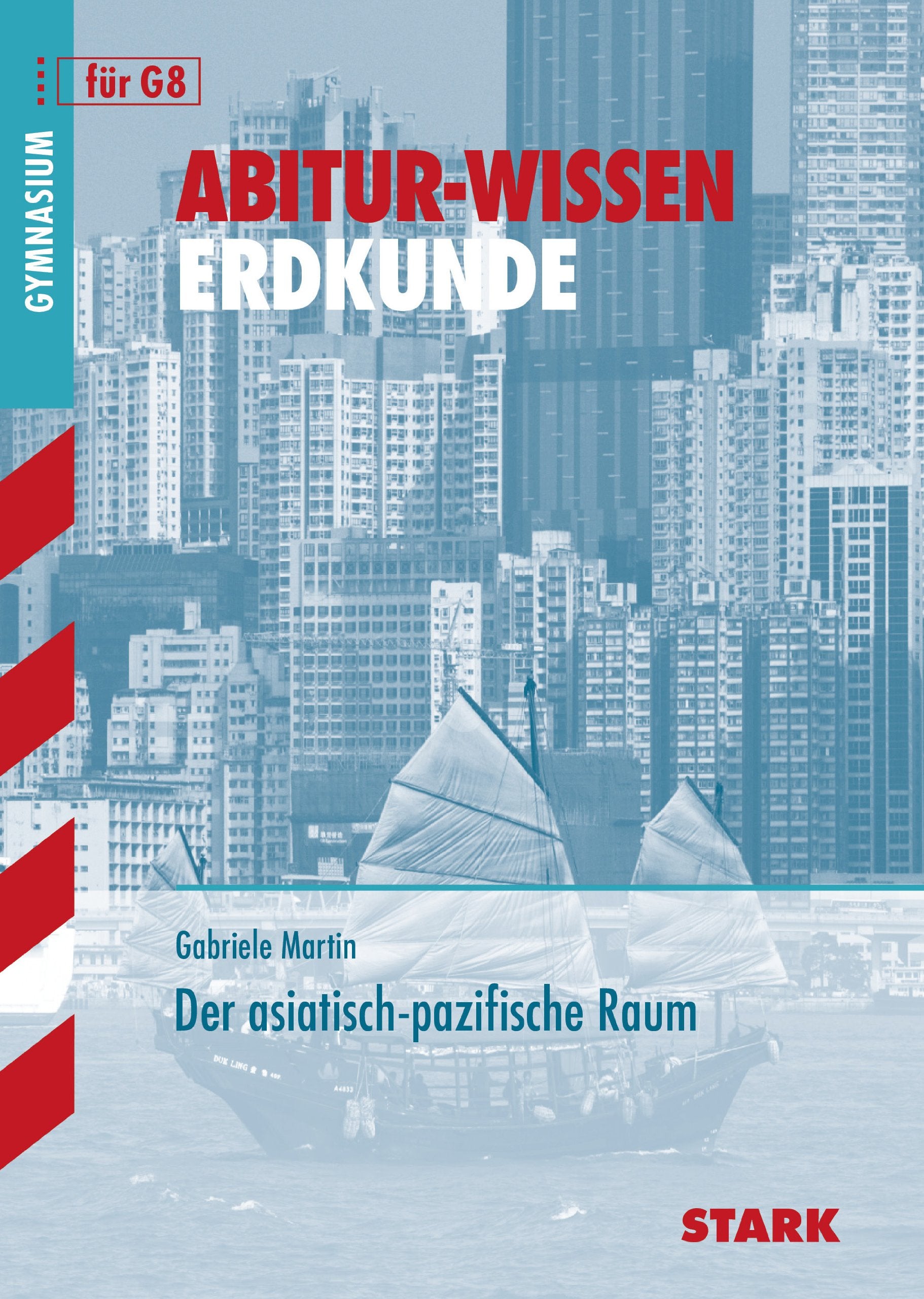 STARK Abitur-Wissen - Erdkunde Asiatisch-Pazifischer Raum: Gymnasium (STARK-Verlag - Abitur- und Prüfungswissen) Study Guides