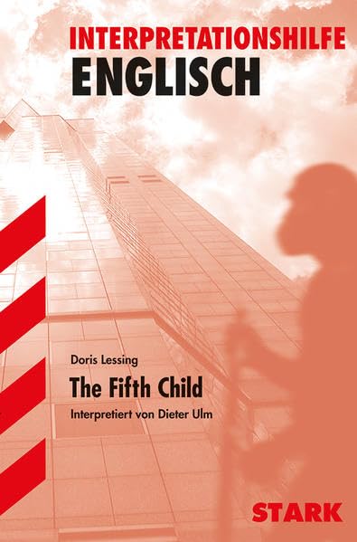 STARK Interpretationen Englisch - Lessing: The Fifth Child: Text in Deutsch Study Guides