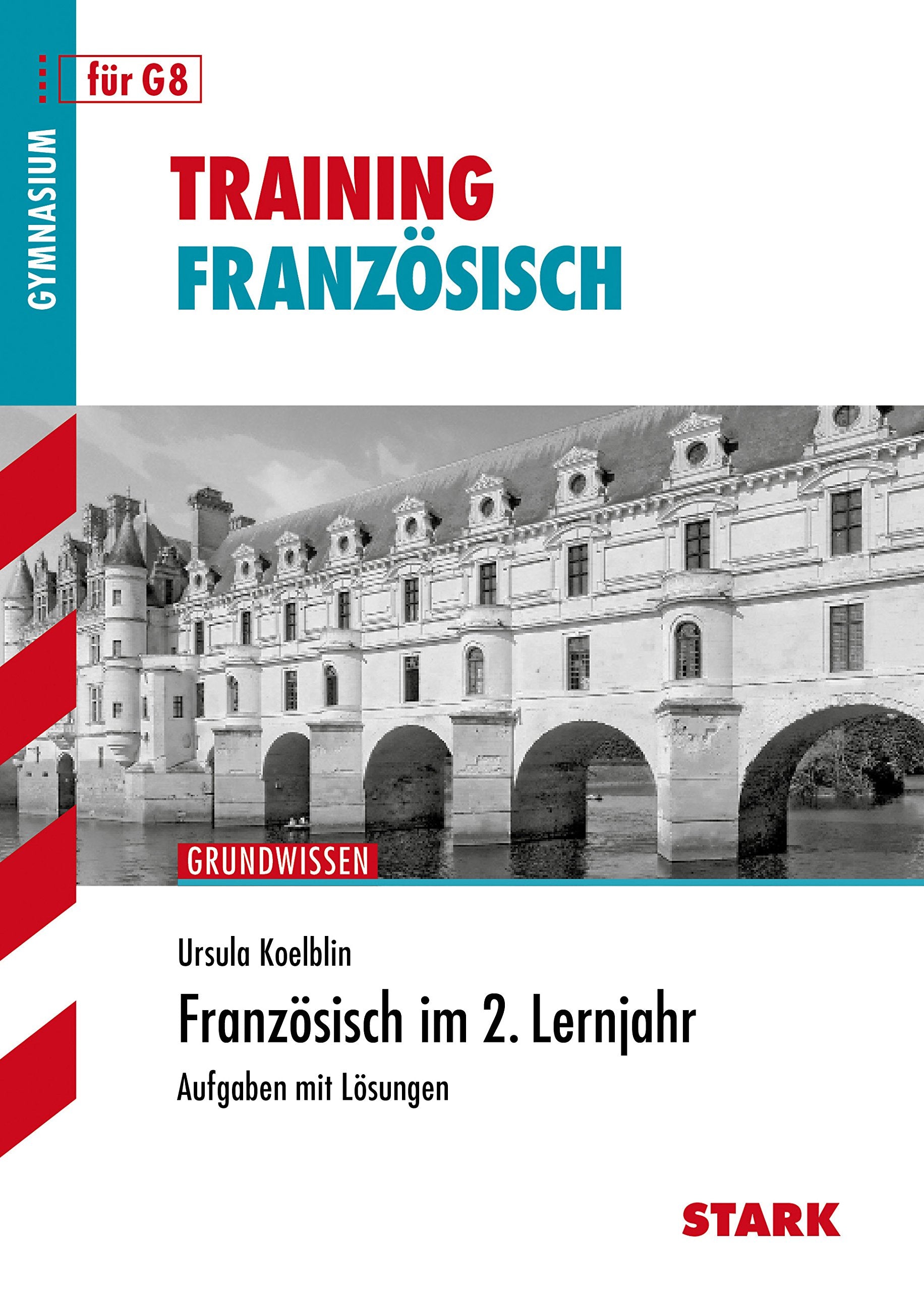 STARK Training Gymnasium - Französisch 2. Lernjahr: Aufgaben mit Lösungen (STARK-Verlag - Training) Foreign Languages ​​& Dictionaries