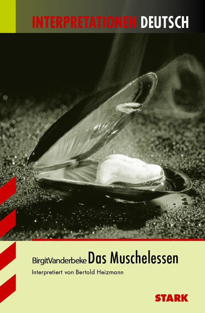 STARK Interpretationen - Deutsch Vanderbeke: Das Muschelessen (STARK-Verlag - Interpretationen) Study Guides