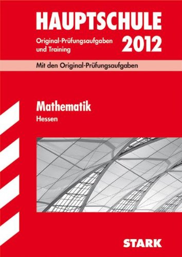 Abschluss-Prüfungsaufgaben Hauptschule Hessen; Mathematik 2012; Mit den Original-Prüfungsaufgaben 2006-2011 und Training. Ohne Lösungen Study Guides