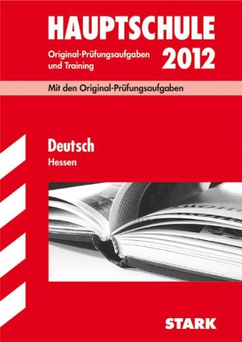 Abschluss-Prüfungsaufgaben Hauptschule Hessen; Deutsch 2012. Mit den Original-Prüfungsaufgaben 2006-2011 und Training. Ohne Lösungen Study Guides