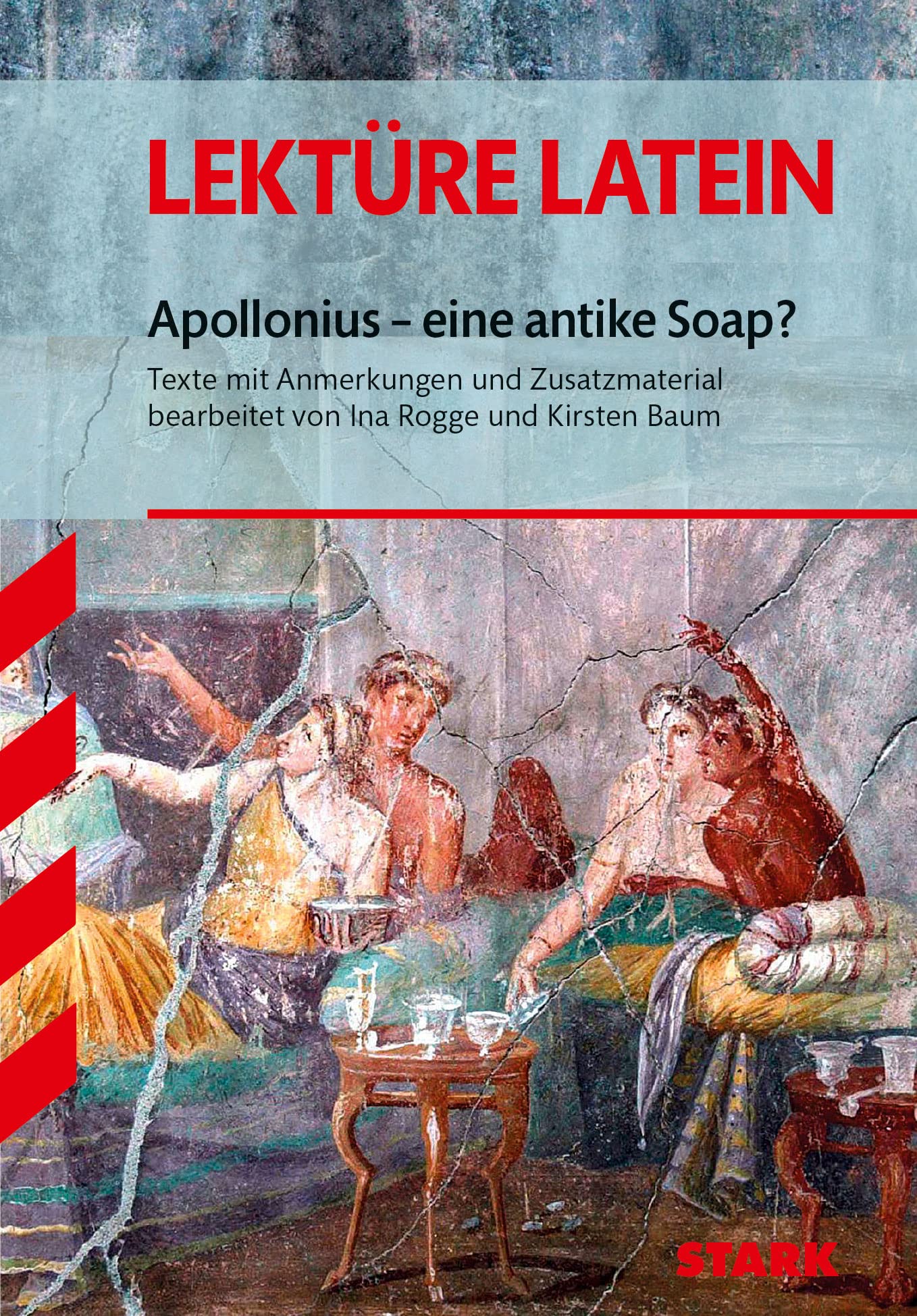STARK Apollonius - eine antike Soap? - Latein - Textausgabe Study Guides