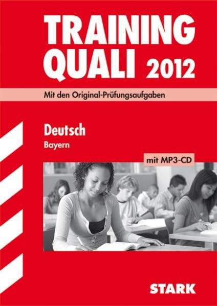 Abschluss-Prüfungsaufgaben Hauptschule/Mittelschule Bayern; Training Quali Deutsch mit MP3-CD 2012; Mit den Original-Prüfungsaufgaben 2007-2011 ohne Lösungen Study Guides
