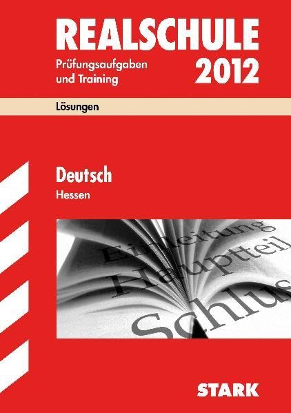 Abschluss-Prüfungsaufgaben Realschule Hessen / Lösungen Deutsch 2012 Study Guides