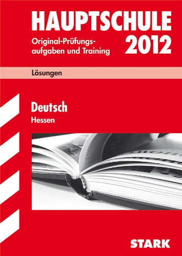Abschluss-Prüfungsaufgaben Hauptschule Hessen. Lösungen Deutsch 2012 Study Guides