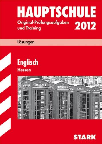 Abschluss-Prüfungsaufgaben Hauptschule Hessen. Lösungsheft Englisch 2012 Study Guides