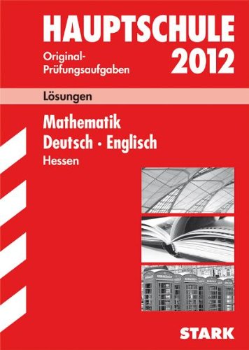 Abschluss-Prüfungsaufgaben Hauptschule Hessen / Lösungen Sammelband Mathematik · Deutsch · Englisch 2012 Study Guides