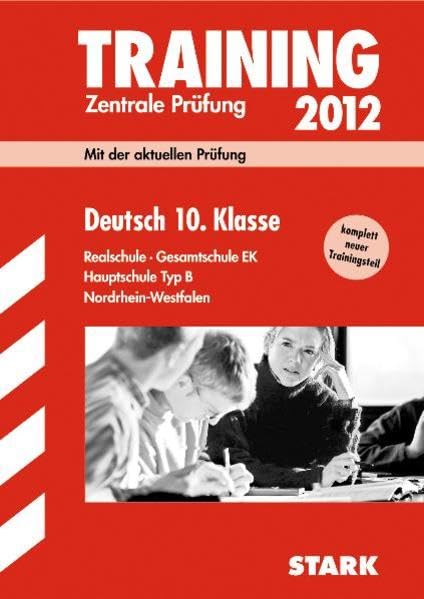 Training Abschlussprüfung Realschule Nordrhein-Westfalen; Deutsch 10. Klasse 2012; Mit der aktuellen Prüfung. Realschule · Gesamtschule EK · Hauptschule Typ B. Study Guides