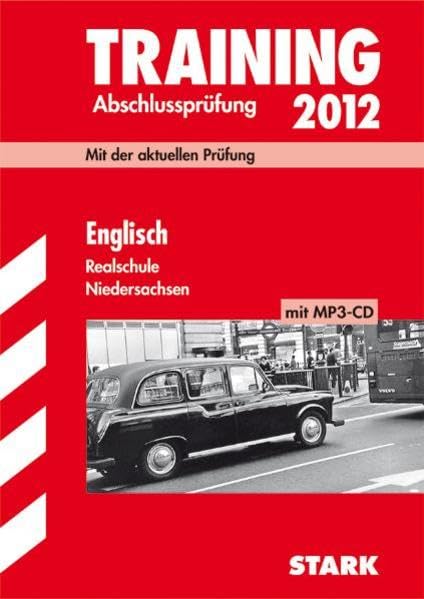 Training Abschlußprüfung 2012 Englisch Realschule Niedersachsen-Mit der aktuellen Prüfung 2011, (inkl. MP3-CD) Study Guides
