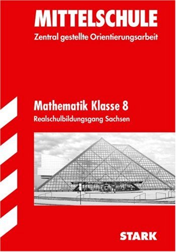 STARK Mittelschule Mathematik 8.KL. - Sachsen Zentral gestellte Orientierungsarbeit Study Guides