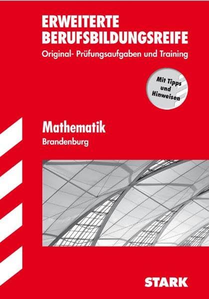 STARK Erweiterte Berufsbildungsreife Brandenburg - Mathematik mit Lösungsheft: 2003-2007. Mit Tipps und Hinweisen Study Guides