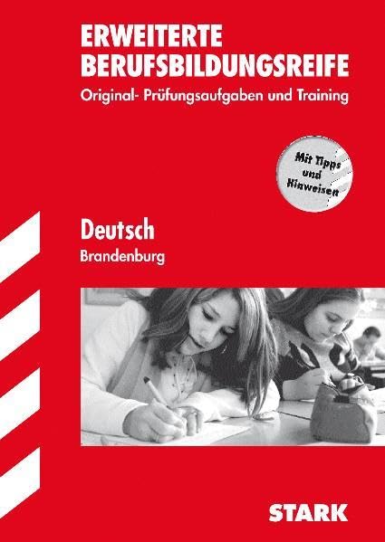 STARK Erweiterte Berufsbildungsreife Brandenburg - Deutsch: 2003-2007. Mit Tipps und Hinweisen Study Guides
