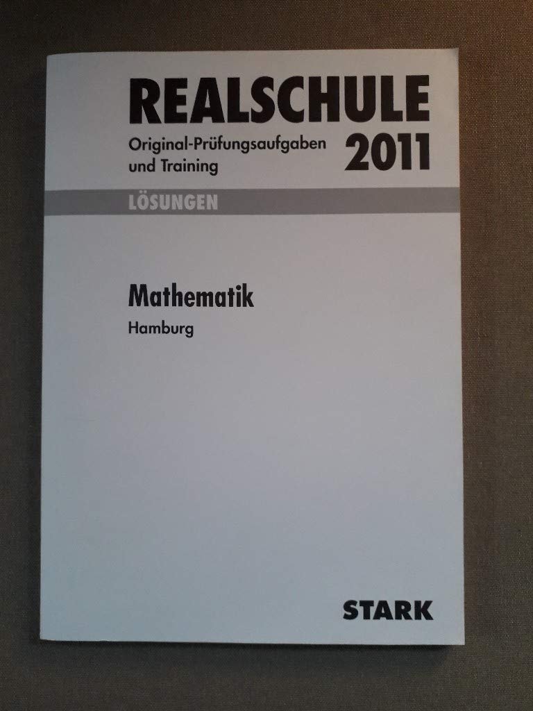Abschluss-Prüfungsaufgaben Realschule Hamburg; Mathematik 2012; Mit den Original-Prüfungsaufgaben Jahrgänge 2008-2011 und Training Study Guides