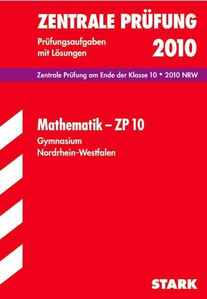 STARK Zentrale Prüfung Gymnasium Nordrhein-Westfalen - Mathematik: Zentrale Prüfung am Ende der Klasse 10 NRW Study Guides