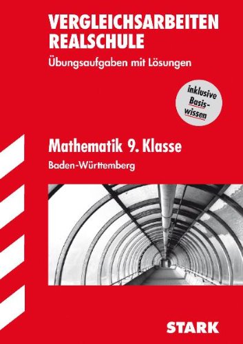 STARK Vergleichsarbeiten Realschule Baden-Württemberg - Mathematik 9. Kl.: Inkl. Basiswissen Study Guides
