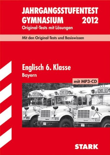 Jahrgangsstufentest Gymnasium Bayern / Englisch 6. Klasse mit MP3-CD: Original-Tests und Basiswissen mit Lösungen. Study Guides