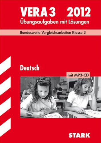Vergleichsarbeiten Grundschule / Deutsch - VERA 3 mit MP3-CD 2012: Bundesweite Vergleichsarbeiten Klasse 3. Übungsaufgaben mit Lösungen. Study Guides