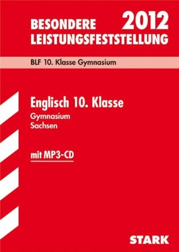 Besondere Leistungsfeststellung Gymnasium Sachsen; Englisch 10. Klasse mit MP3-CD 2012; BLF; Original-Prüfungsaufgaben 2006 bis 2011 mit Lösungen Study Guides