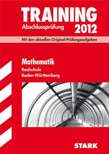 Training Realschulabschluss 2009 - Mathematik - Baden-Württemberg. Prüfungsaufgaben und Training mit Lösungen (Lernmaterialien) Study Guides