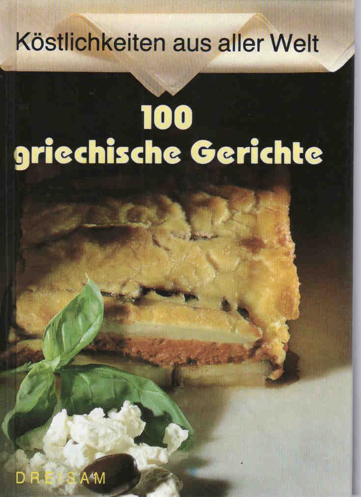 100 griechische Gerichte! (Köstlichkeiten aus aller Welt - schnell & preiswert!) Books