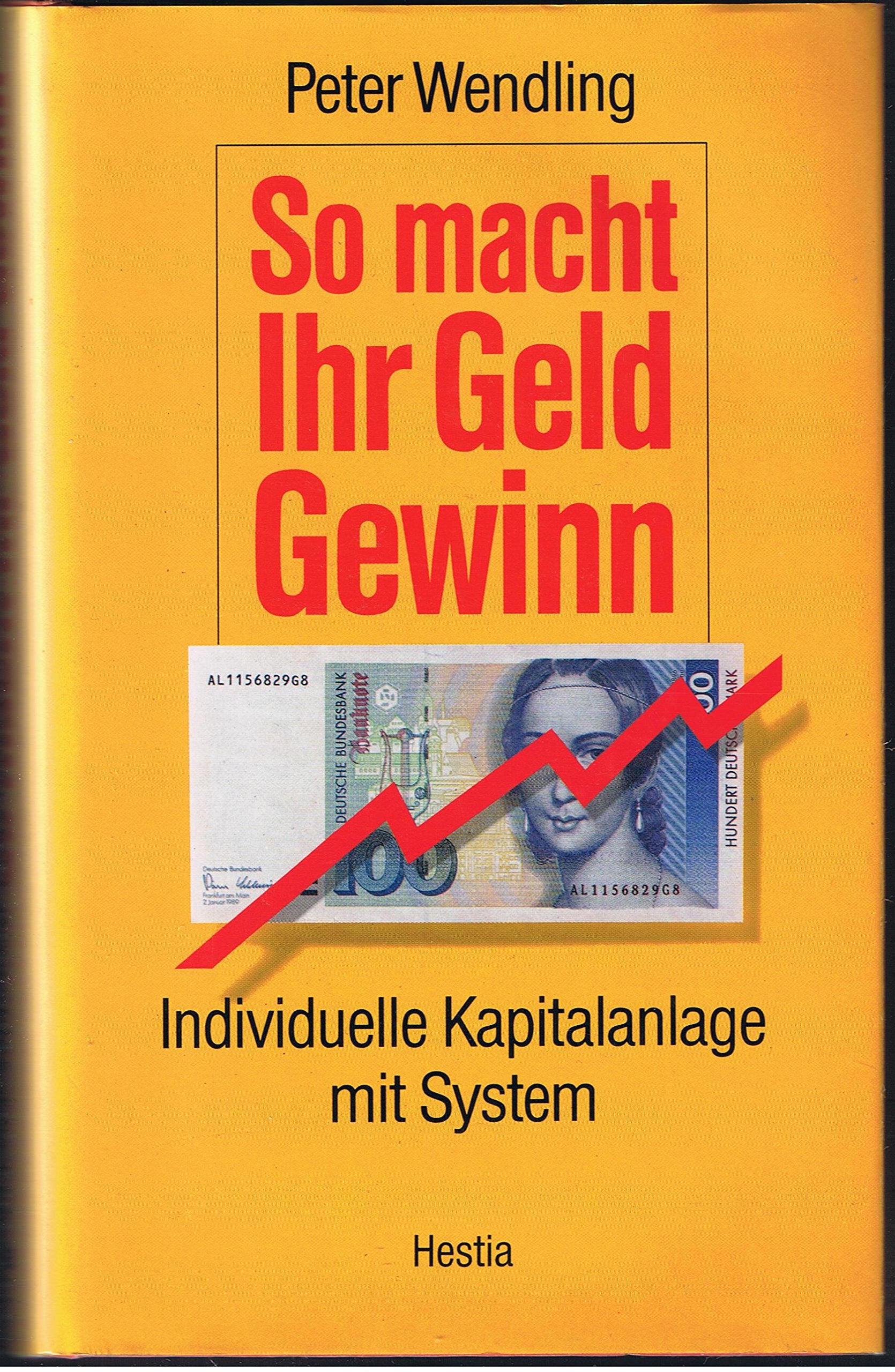So macht Ihr Geld Gewinn. Individuelle Kapitalanlage mit System Business, Finance & Career