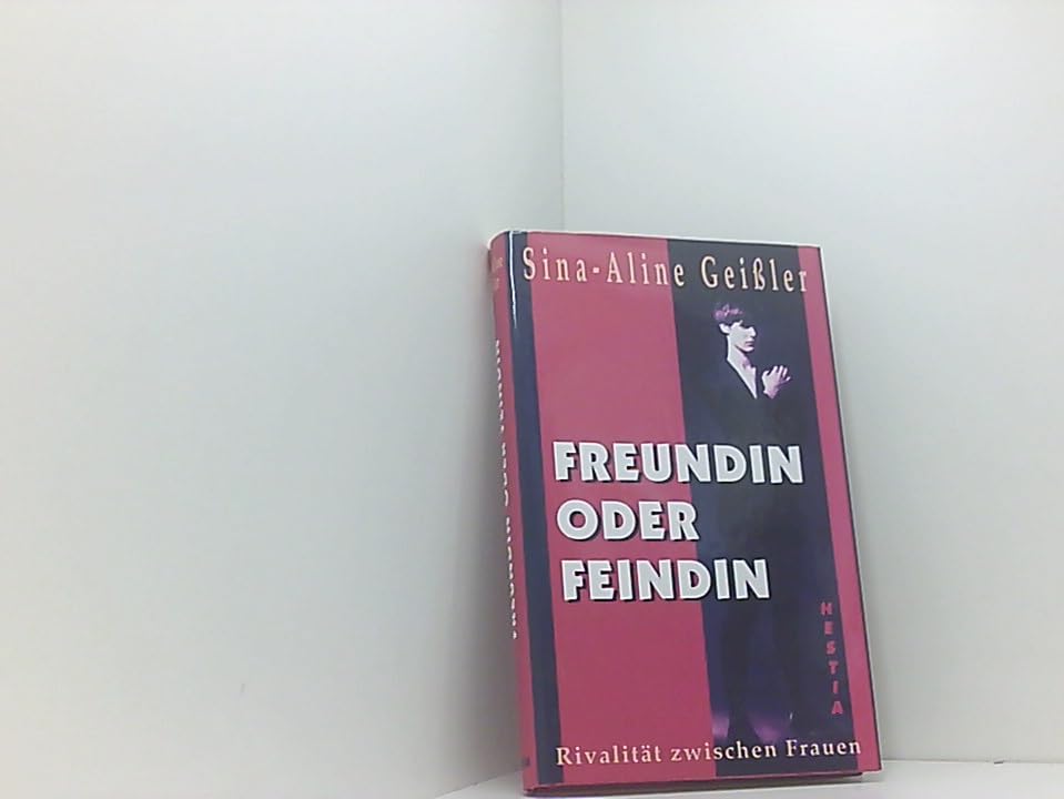 Freundin oder Feindin. Rivalität zwischen Frauen Social Sciences