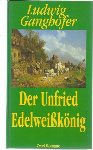 Der Unfried/Edelweisskönig (zwei Romane) Books