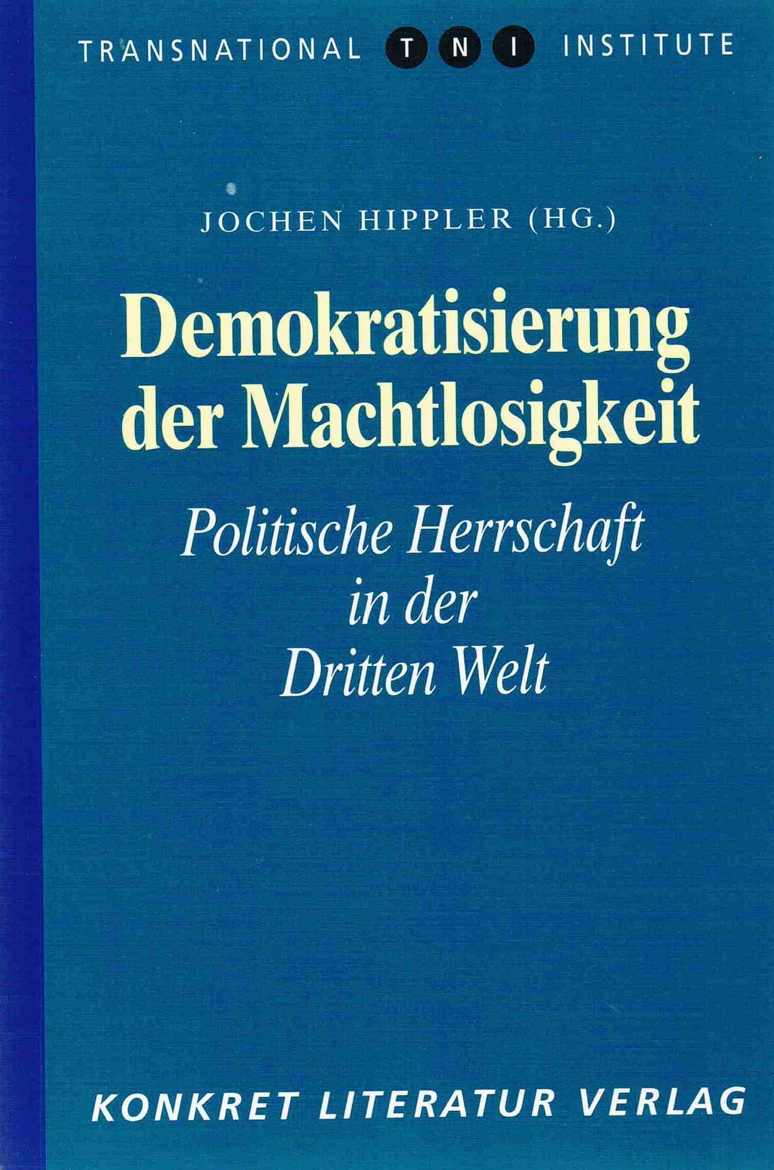 Demokratisierung der Machtlosigkeit: Politische Herrschaft in der Dritten Welt (Transnational Institute TNI) Law
