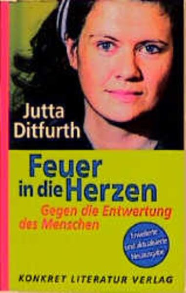 Feuer in die Herzen: Gegen die Entwertung des Menschen Books