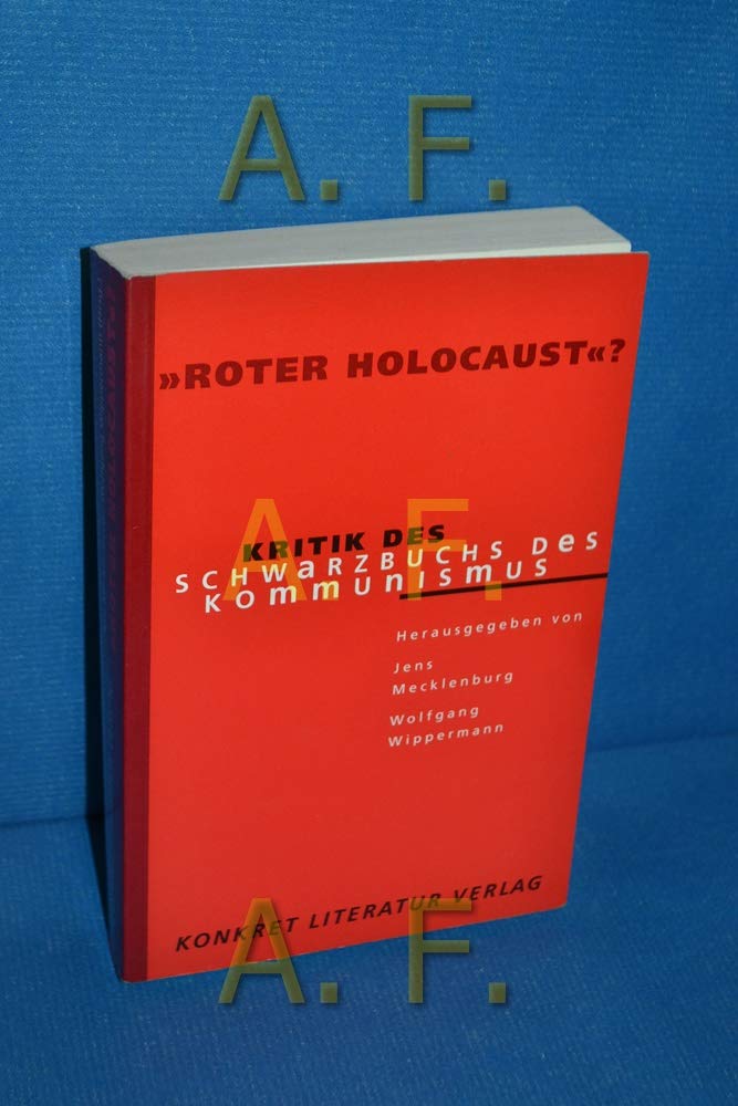 ' Roter Holocaust'? Kritik des Schwarzbuchs des Kommunismus German history