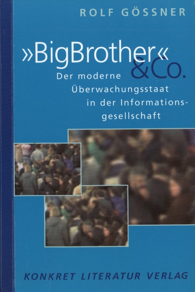 "Big Brother" & Co.. Der moderne Überwachungsstaat in der Informationsgesellschaft Politics & History