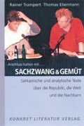 Sachzwang & Gemüt: Sarkastische und analytische Texte über die Republik, die Welt und unsere Nachbarn Law