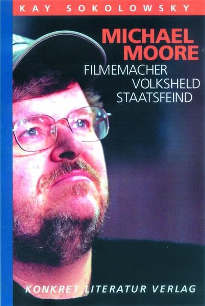 Michael Moore: Filmemacher. Volksheld. Staatsfeind Pop culture