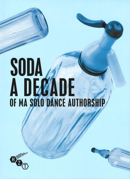 SODA: A Decade of MA Solo Dance Authorship Film, Art & Culture