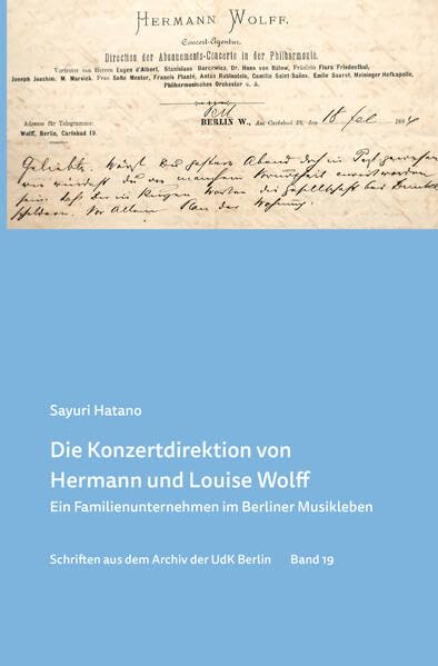 Die Konzertdirektion von Hermann und Louise Wolff: Ein Familienunternehmen im Berliner Musikleben (Schriften aus dem Archiv der Universität der Künste) Social Sciences