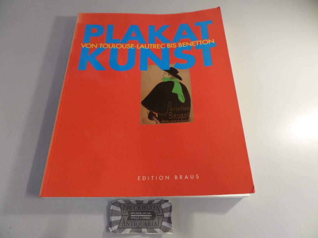 Plakatkunst. Von Toulouse- Lautrec bis Benetton Film, Art & Culture