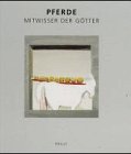 Pferde. Mitwisser der Götter Books