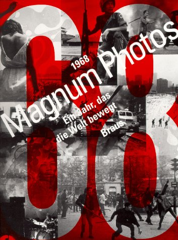 Magnum Photos 1968. Ein Jahr, das die Welt bewegte Photography