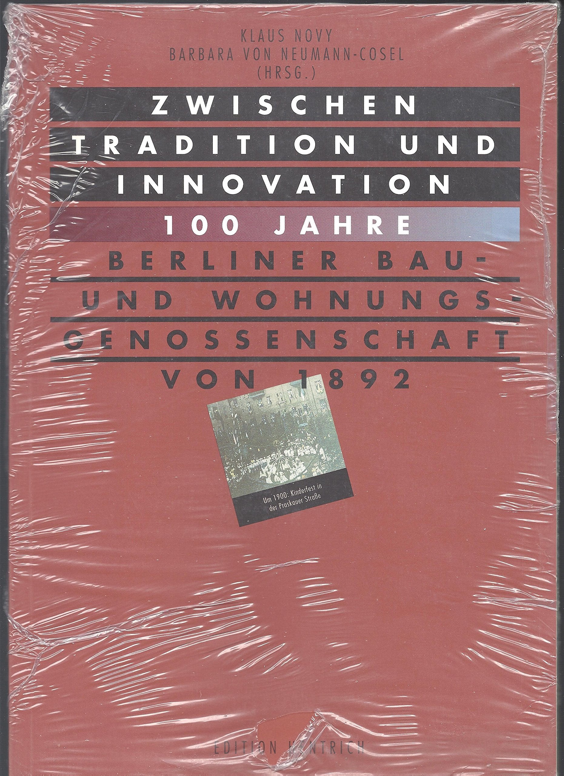 Zwischen Tradition und Innovation: 100 Jahre Berliner Bau- und Wohnungsgenossenschaft von 1892 Social Sciences