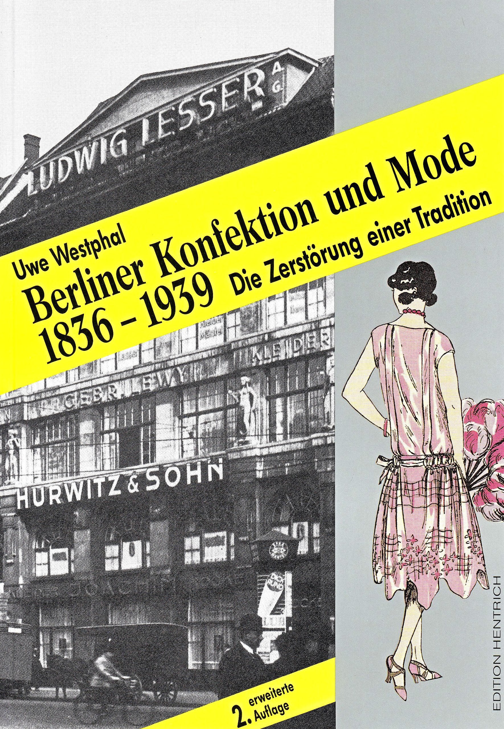 Berliner Konfektion und Mode: Die Zerstörung einer Tradition 1836-1939: 1836-1939. Die Zerstörung einer Tradition. Einl. v. Rolf Bothe Architecture