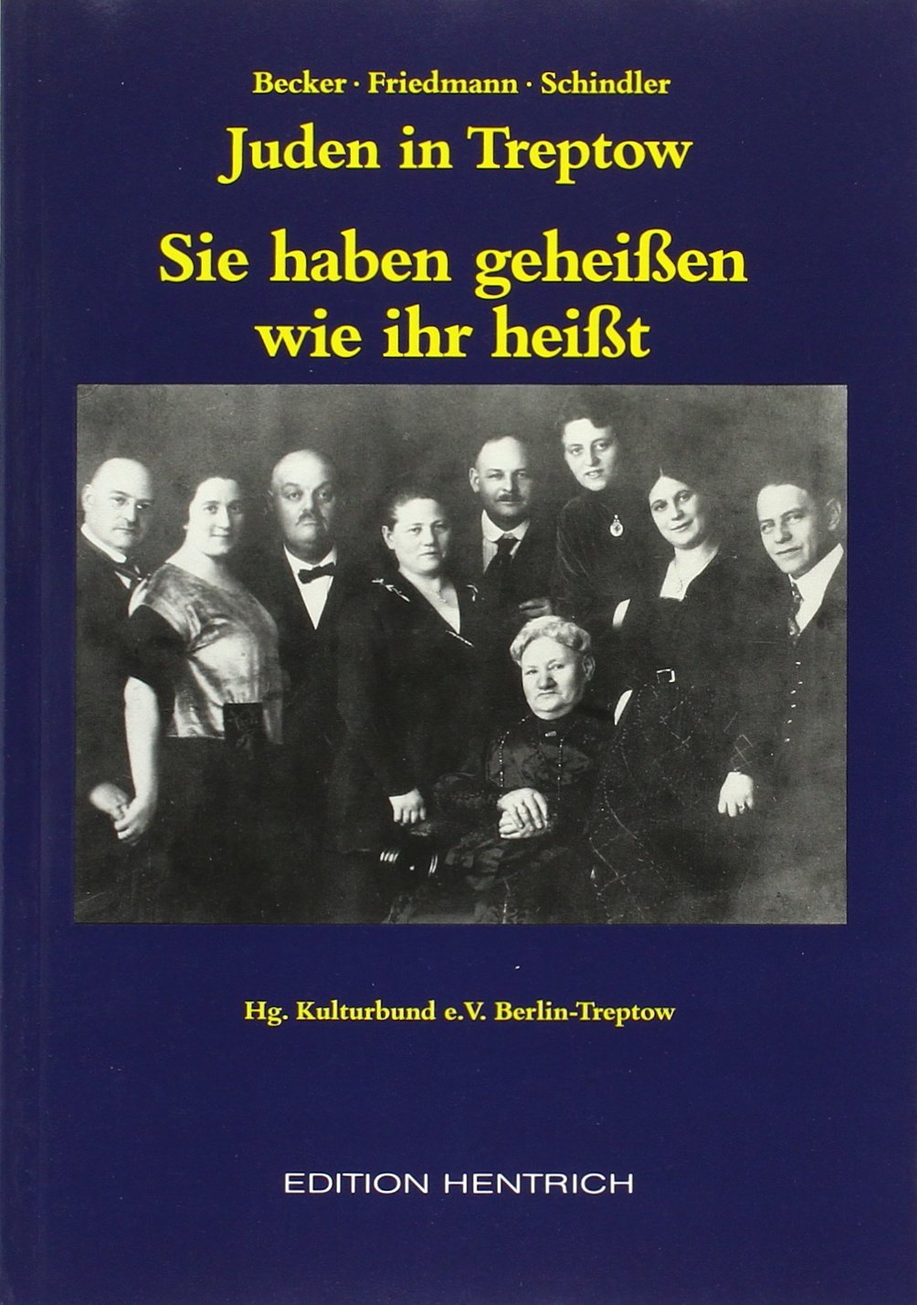 Juden in Treptow: Sie haben geheissen wie ihr heisst (Reihe Deutsche Vergangenheit: Stätten der Geschichte Berlins) Social Sciences