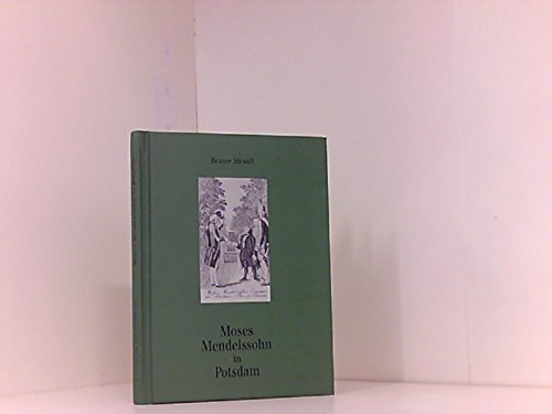 Moses Mendelssohn in Potsdam: Mit e. Essay v. Eva J. Engel Philosophy