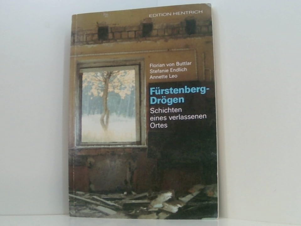 Fürstenberg-Drögen: Schichten eines verlassenen Ortes Politics & History